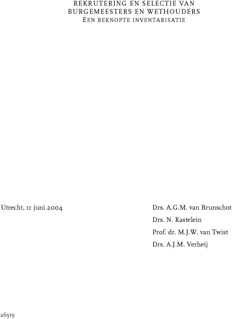 juni 2004 Drs. A.G.M. van Brunschot Drs. N.