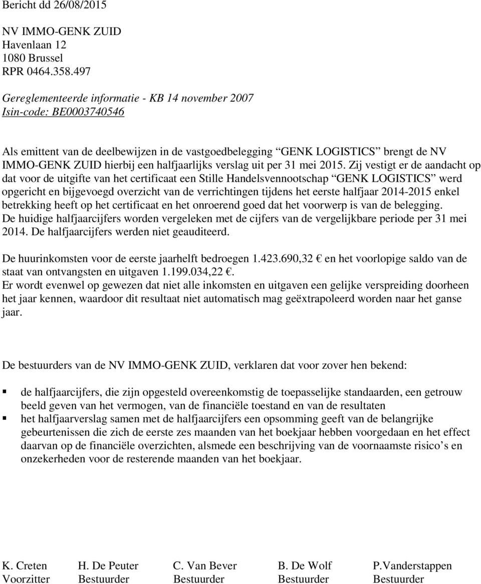 halfjaarlijks verslag uit per 31 mei 2015.