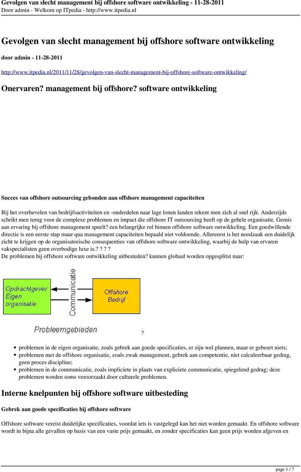 software ontwikkeling Succes van offshore outsourcing gebonden aan offshore management capaciteiten Bij het overhevelen van bedrijfsactiviteiten en -onderdelen naar lage lonen landen rekent men zich