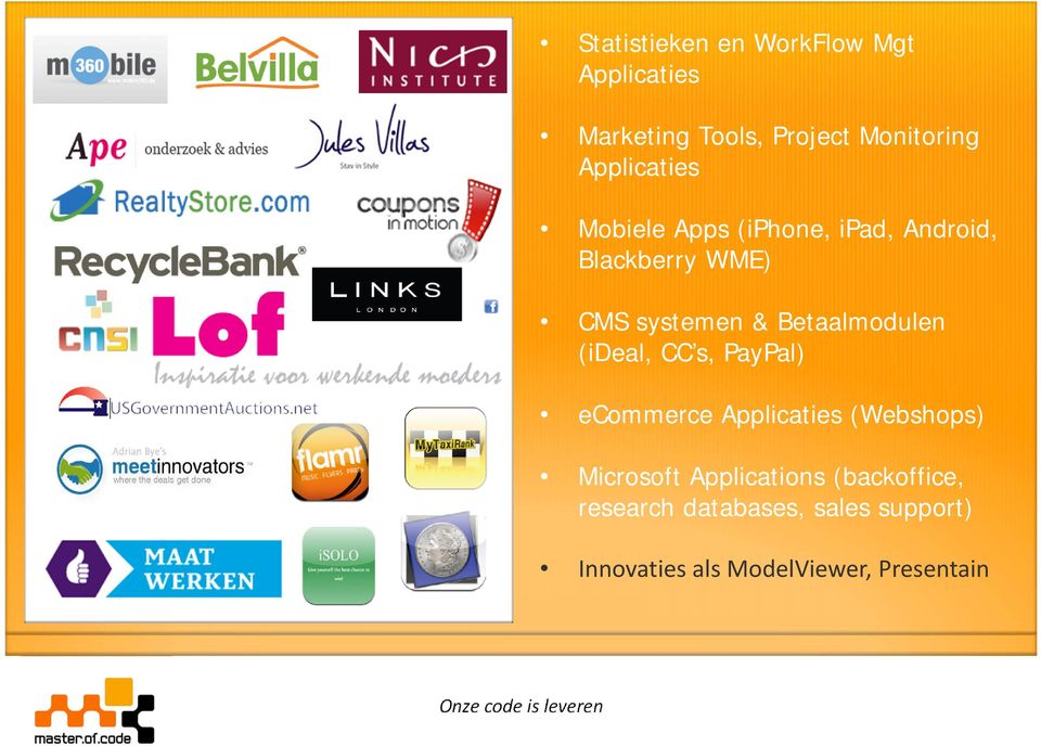Betaalmodulen (ideal, CC s, PayPal) ecommerce Applicaties (Webshops) Microsoft