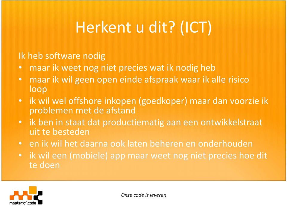 afspraak waar ik alle risico loop ik wil wel offshore inkopen (goedkoper) maar dan voorzie ik problemen met