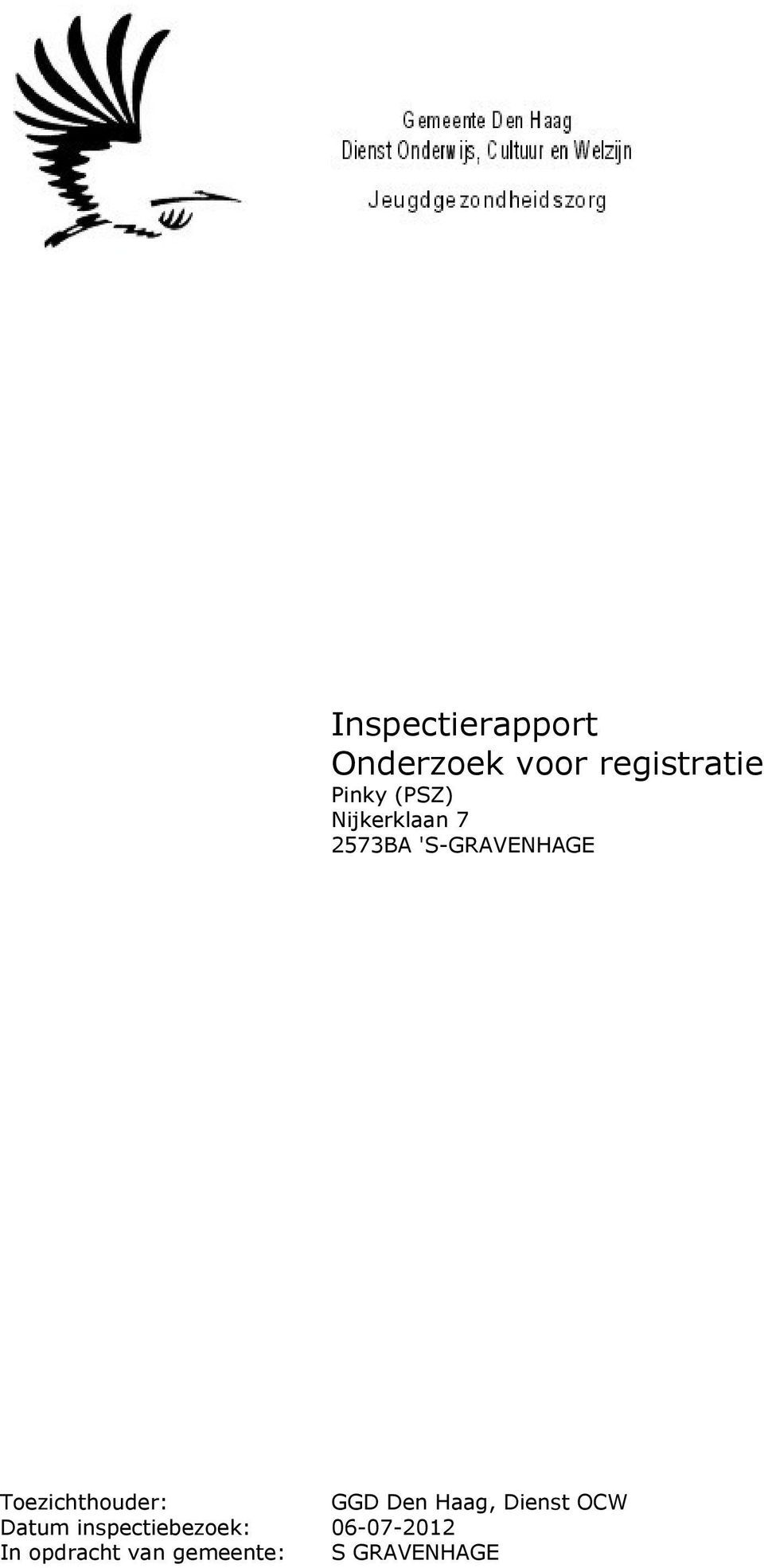 Toezichthouder: GGD Den Haag, Dienst OCW Datum