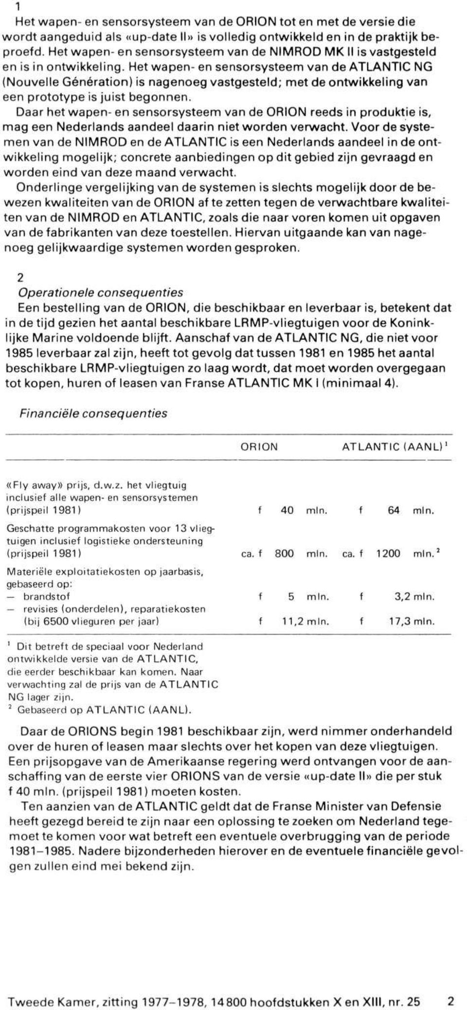 Het wapen- en sensorsysteem van de ATLANTIC NG (Nouvelle Génération) is nagenoeg vastgesteld; met de ontwikkeling van een prototype is juist begonnen.