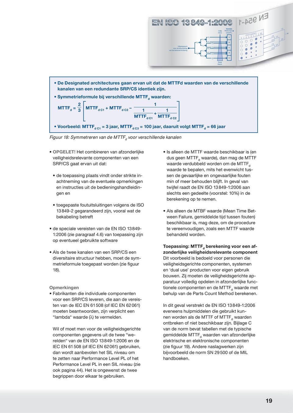 Ht ominrn vn fzonrlijk vilighisrlvnt omponntn vn n SRP/CS gt rvn uit t: topssing plts vint onr strikt inhtnming vn vntul opmrkingn n instrutis uit iningshnliingn n togpst foutuitsluitingn volgns ISO