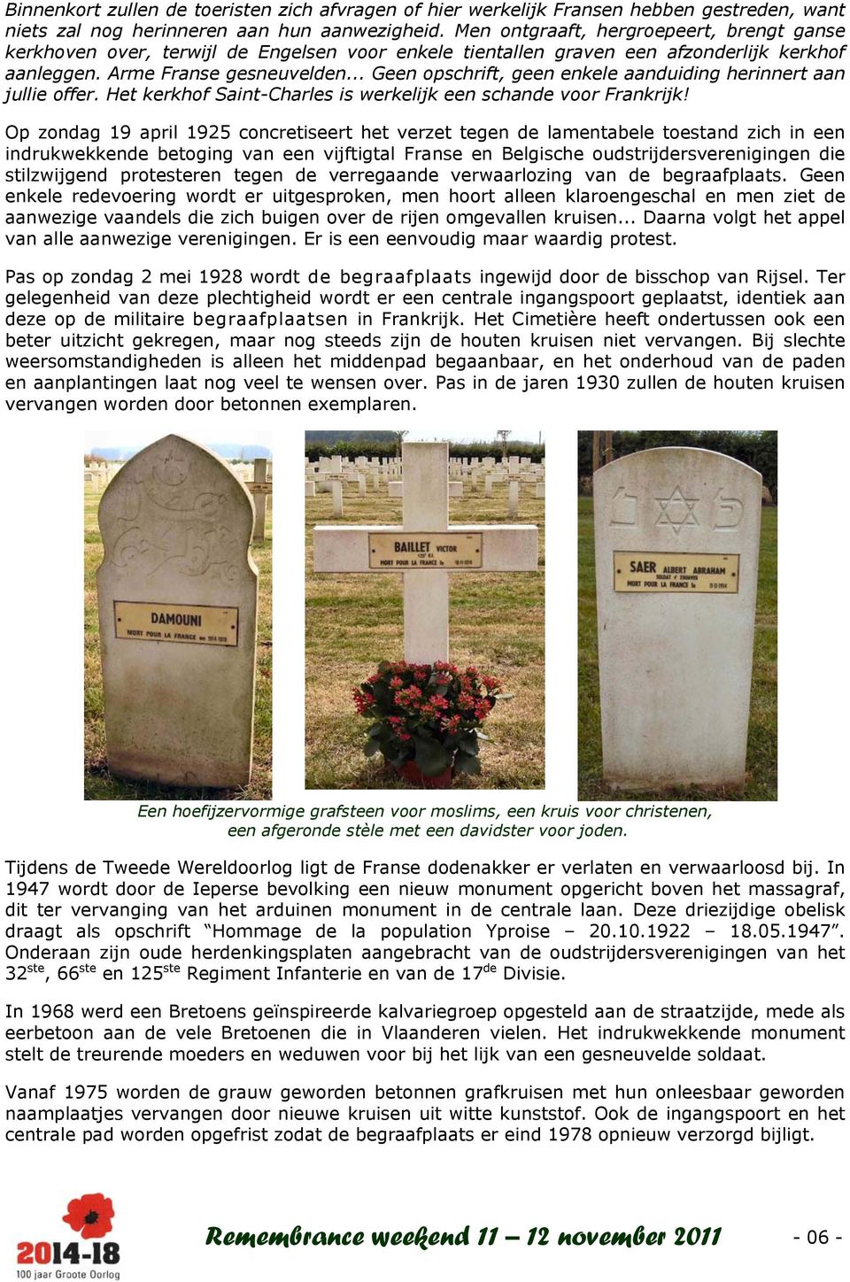 .. Geen opschrift, geen enkele aanduiding herinnert aan jullie offer. Het kerkhof Saint-Charles is werkelijk een schande voor Frankrijk!