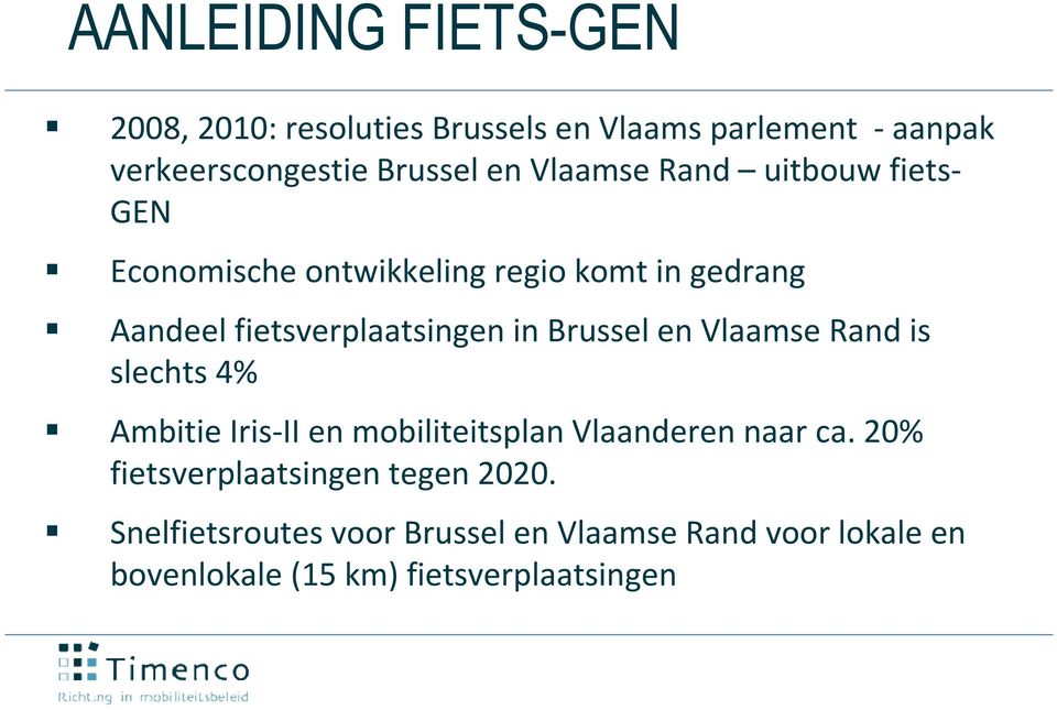 Brussel en Vlaamse Rand is slechts 4% Ambitie Iris-II en mobiliteitsplan Vlaanderen naar ca.