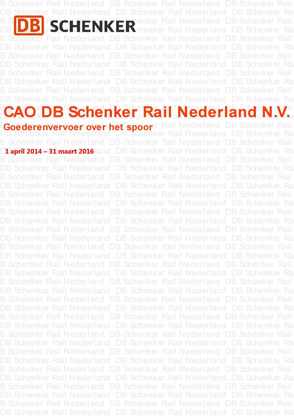 Nederland DB Schenker Rail Nederland DB Schenker Ra B Schenker Rail Nederland DB Schenker DB Schenker Rail DB CAO Schenker DB Rail Schenker Nederland DB Schenker Rail Rail Nederland DB Schenker N.V.