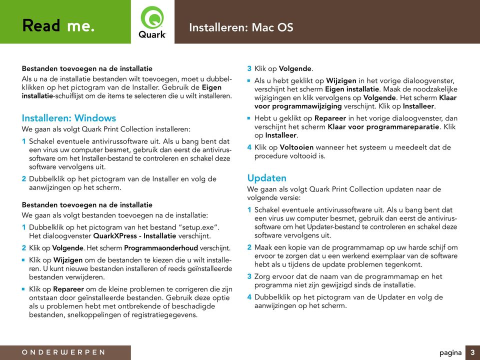 Installeren: Windows We gaan als volgt Quark Print Collection installeren: 1 Schakel eventuele antivirussoftware uit.