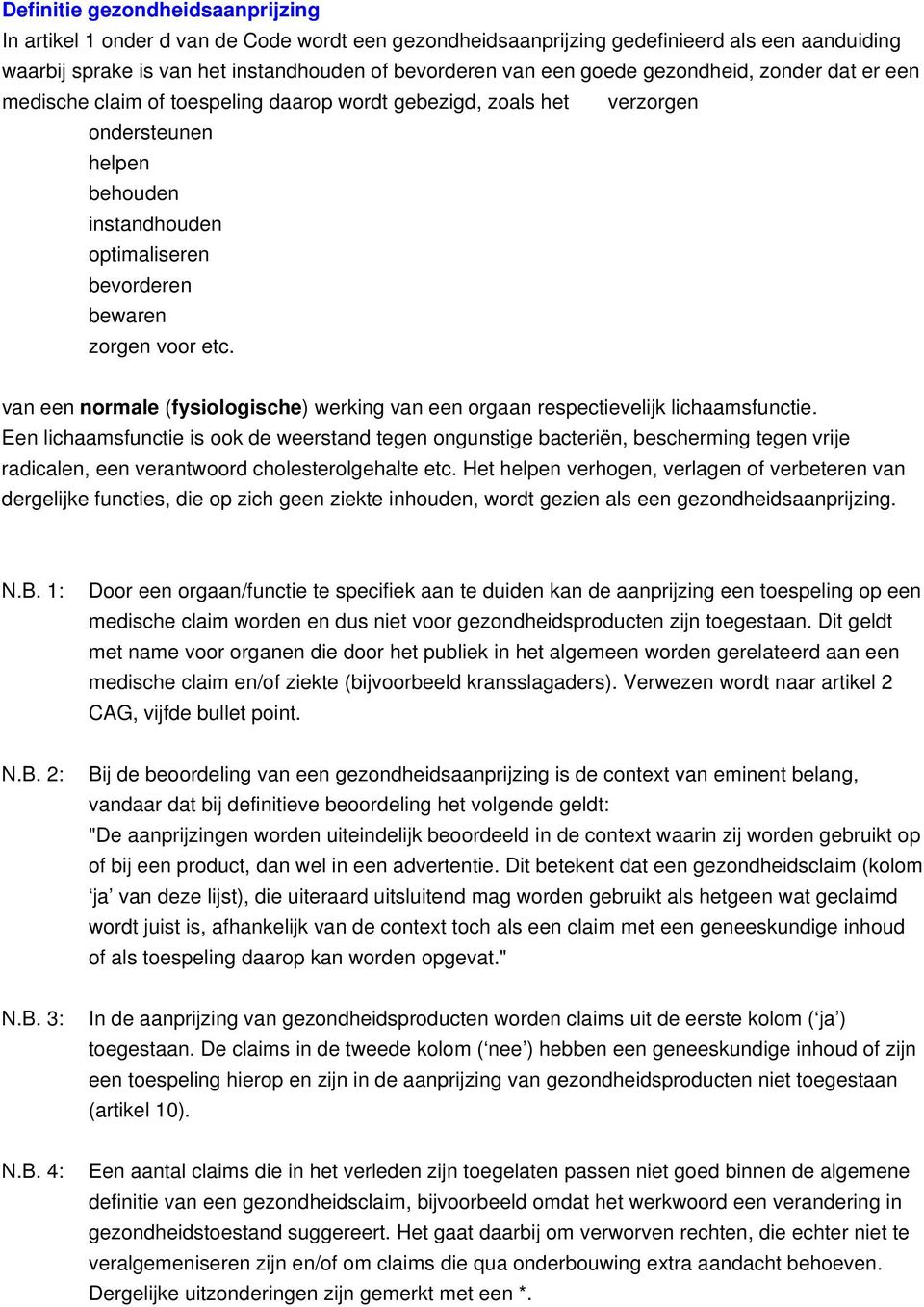 van een normale (fysiologische) werking van een orgaan respectievelijk lichaamsfunctie.