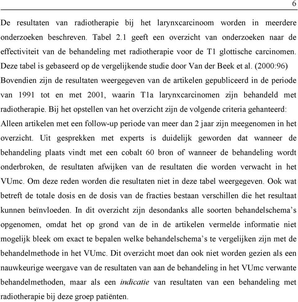 Deze tabel is gebaseerd op de vergelijkende studie door Van der Beek et al.