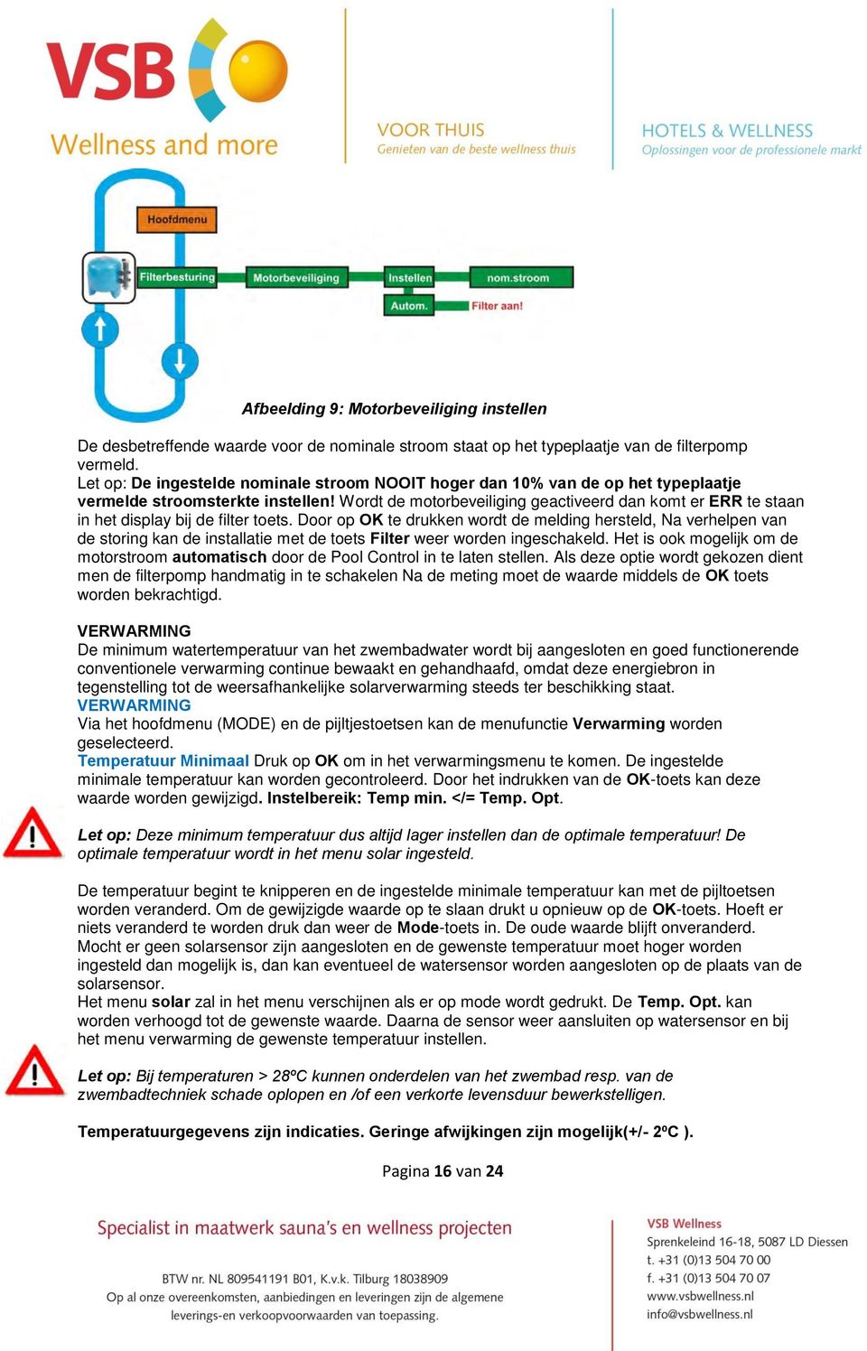 Wordt de motorbeveiliging geactiveerd dan komt er ERR te staan in het display bij de filter toets.