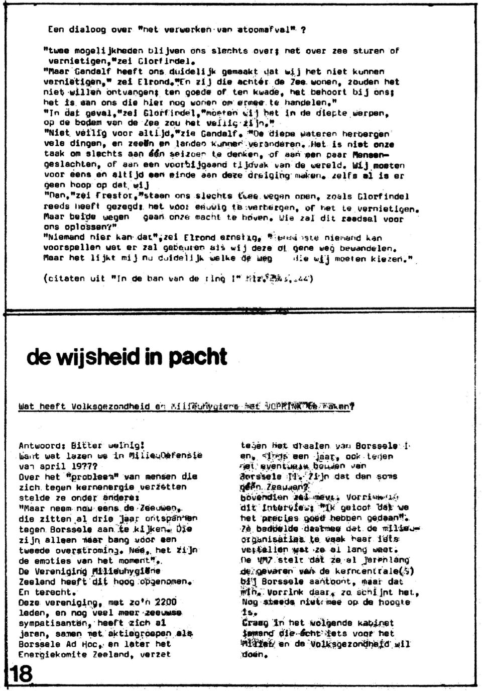 aan ons die hlilt nog warien 0'" erme... te hangelen," "Jn aat geval,ttzejcllirfi("ldel,"/ilo~te"'::i') ~et ln de dieç.te.llierpen, op Cle boaem ~~n de lee. ZO,U het vehir,;' ~n.,~~. "Niet.