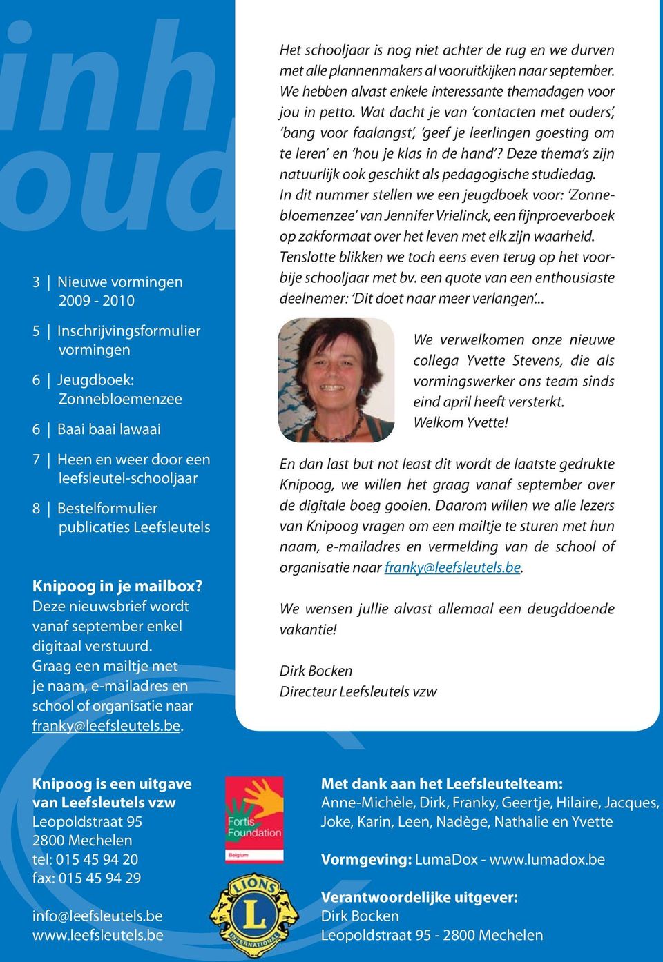 We hebben alvast enkele interessante themadagen voor jou in petto. Wat dacht je van contacten met ouders, bang voor faalangst, geef je leerlingen goesting om te leren en hou je klas in de hand?