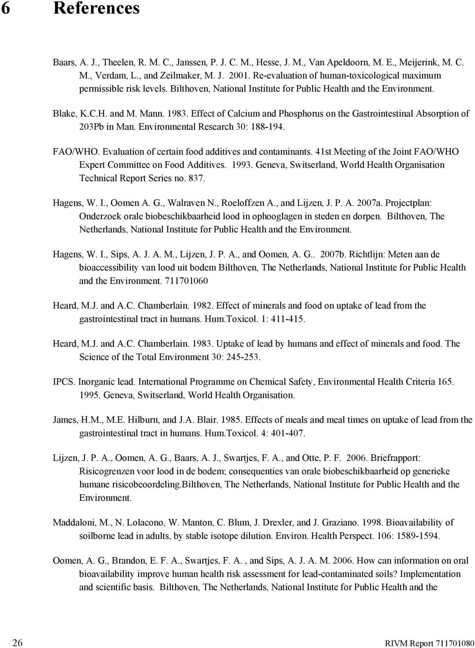 Effect of Calcium and Phosphorus on the Gastrointestinal Absorption of 203Pb in Man. Environmental Research 30: 188-194. FAO/WHO. Evaluation of certain food additives and contaminants.