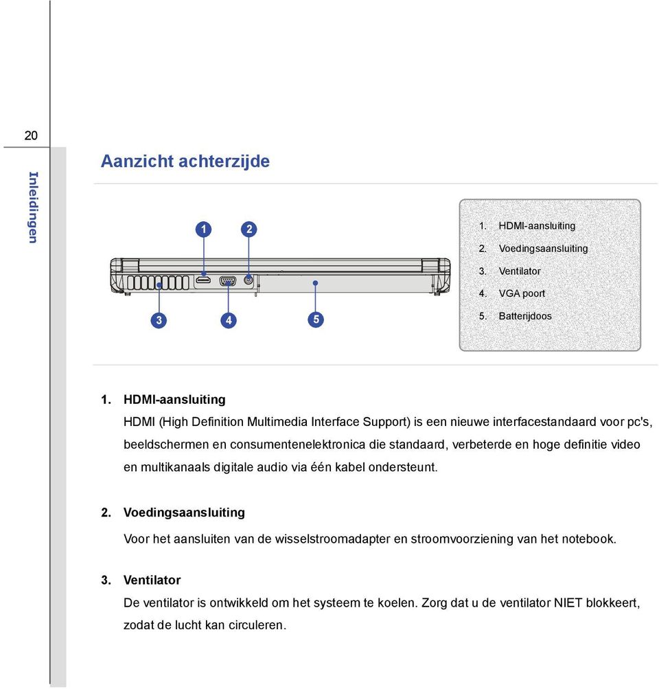 standaard, verbeterde en hoge definitie video en multikanaals digitale audio via één kabel ondersteunt. 2.