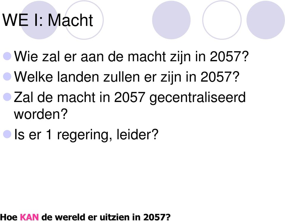 Zal de macht in 2057 gecentraliseerd worden?