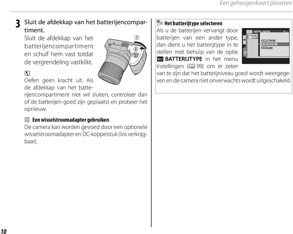 2 Een wisselstroomadapter gebruiken De camera kan worden gevoed door een optionele wisselstroomadapter en DC-koppelstuk (los verkrijgbaar).