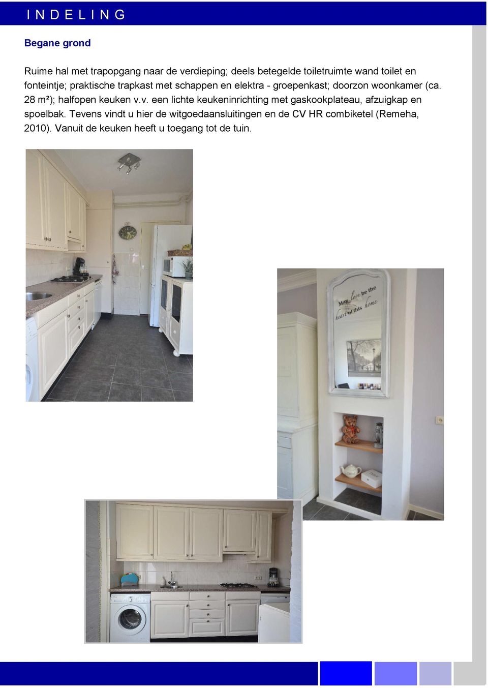 28 m²); halfopen keuken v.v. een lichte keukeninrichting met gaskookplateau, afzuigkap en spoelbak.