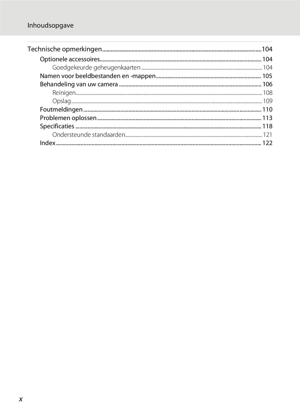 .. 105 Behandeling van uw camera... 106 Reinigen...108 Opslag... 109 Foutmeldingen.