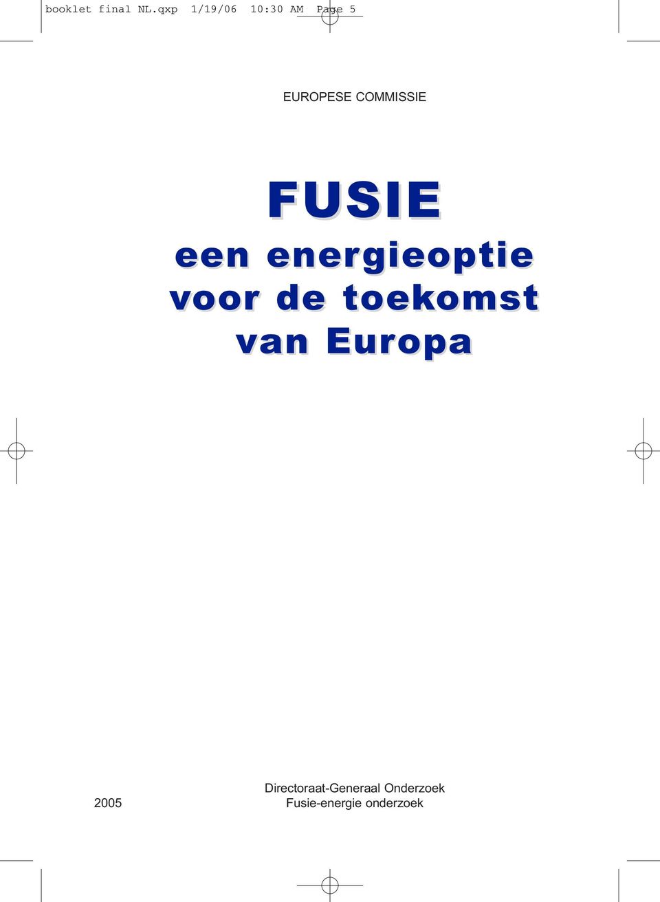 COMMISSIE FUSIE een energieoptie voor de