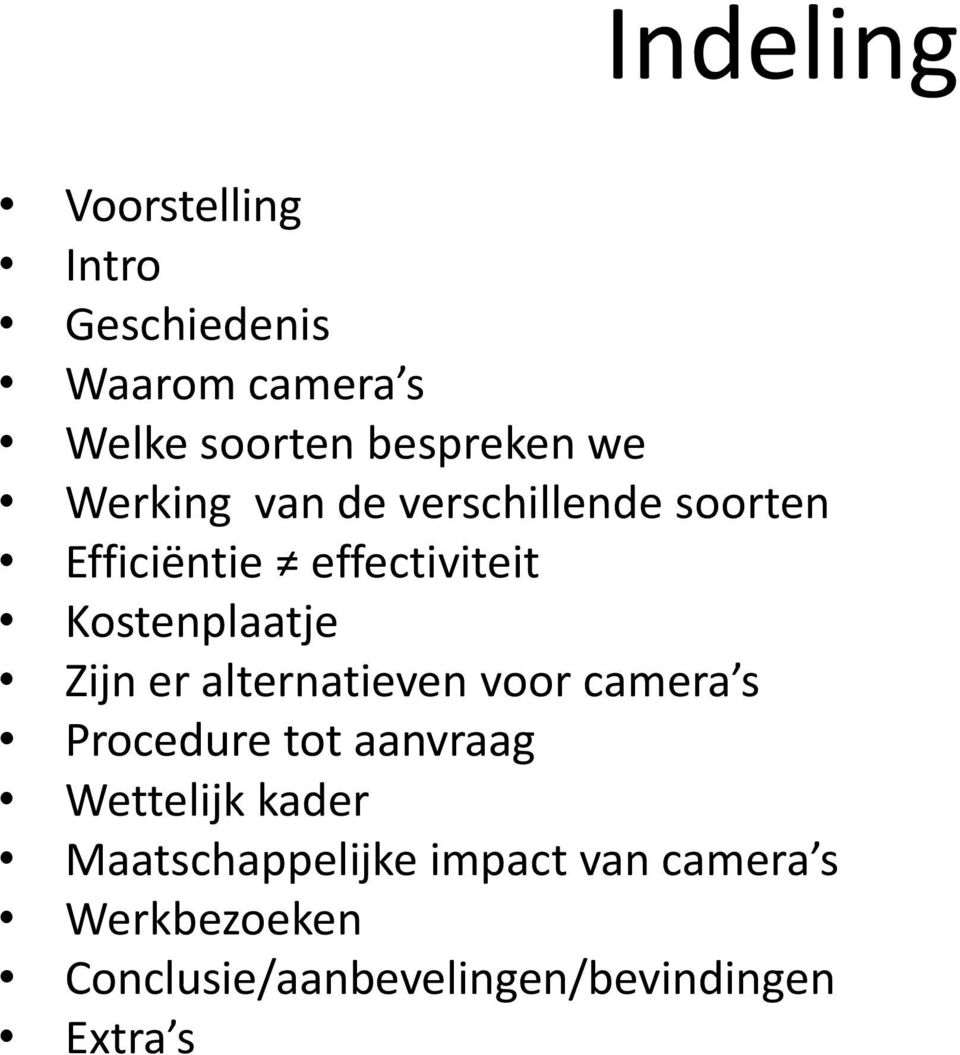 Zijn er alternatieven voor camera s Procedure tot aanvraag Wettelijk kader