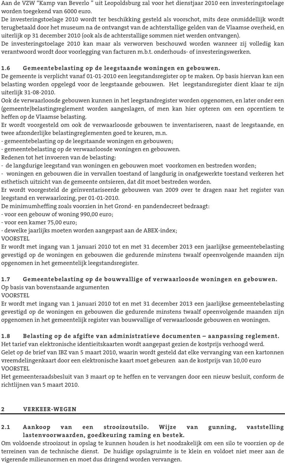 overheid, en uiterlijk op 31 december 2010 (ook als de achterstallige sommen niet werden ontvangen).