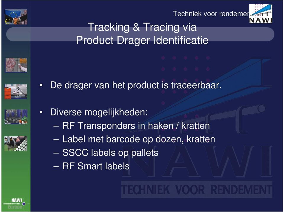 Diverse mogelijkheden: RF Transponders in haken /