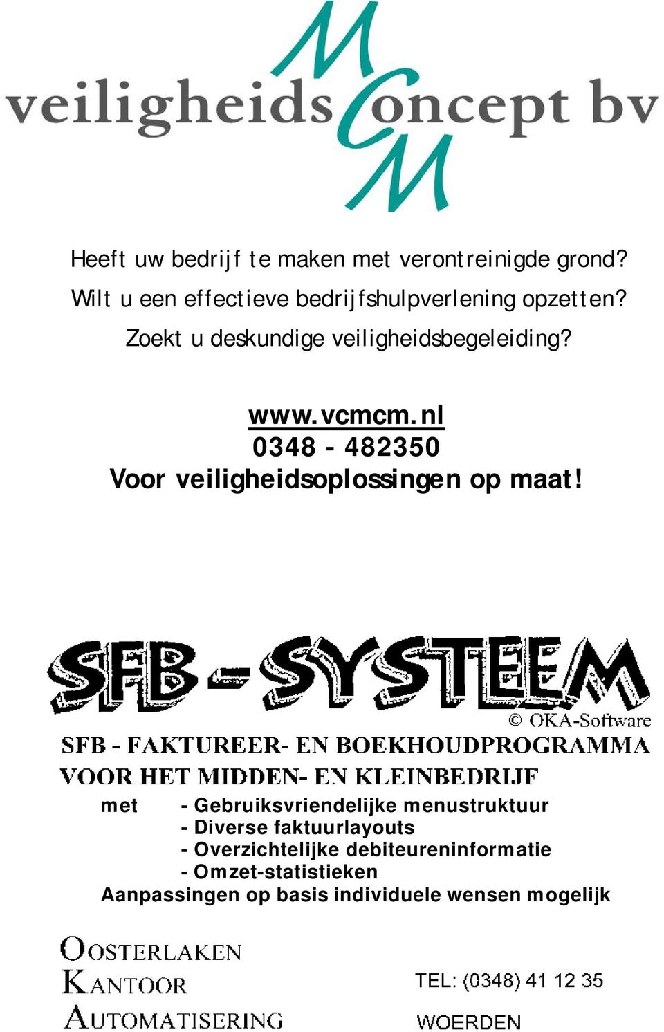 www.vcmcm.nl 0348-482350 Voor veiligheidsoplossingen op maat!