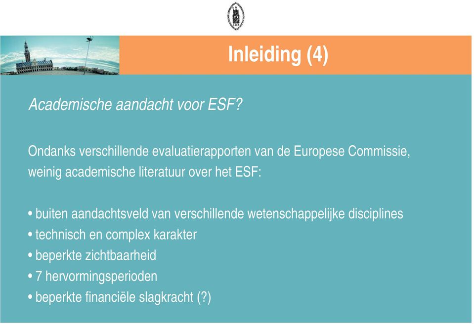 academische literatuur over het ESF: buiten aandachtsveld van verschillende