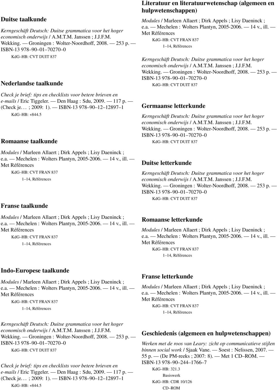 letterkunde Duitse letterkunde Romaanse letterkunde Indo-Europese taalkunde Franse