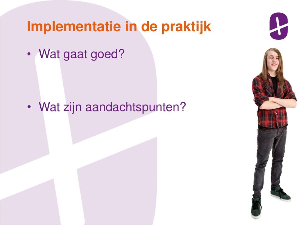 gaat goed?