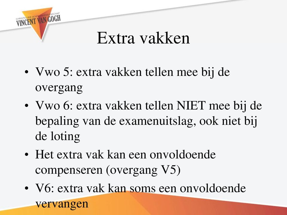 ook niet bij de loting Het extra vak kan een onvoldoende