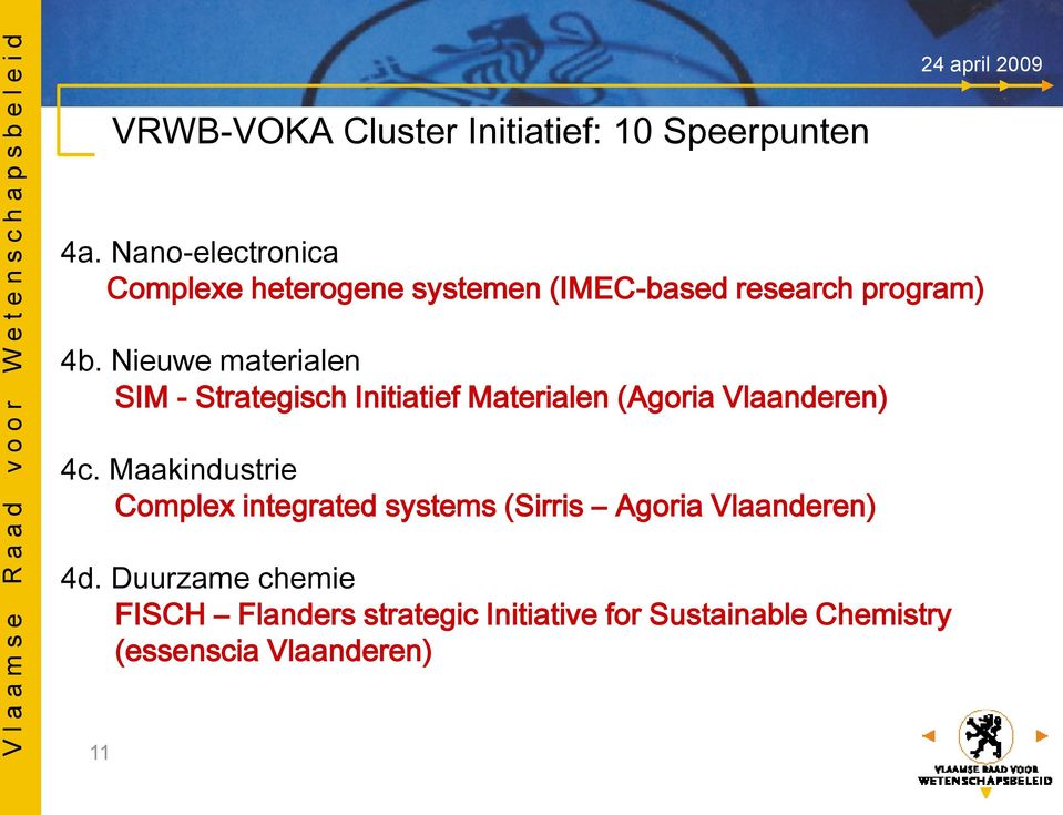 Nieuwe materialen SIM - Strategisch Initiatief Materialen (Agoria Vlaanderen) 4c.