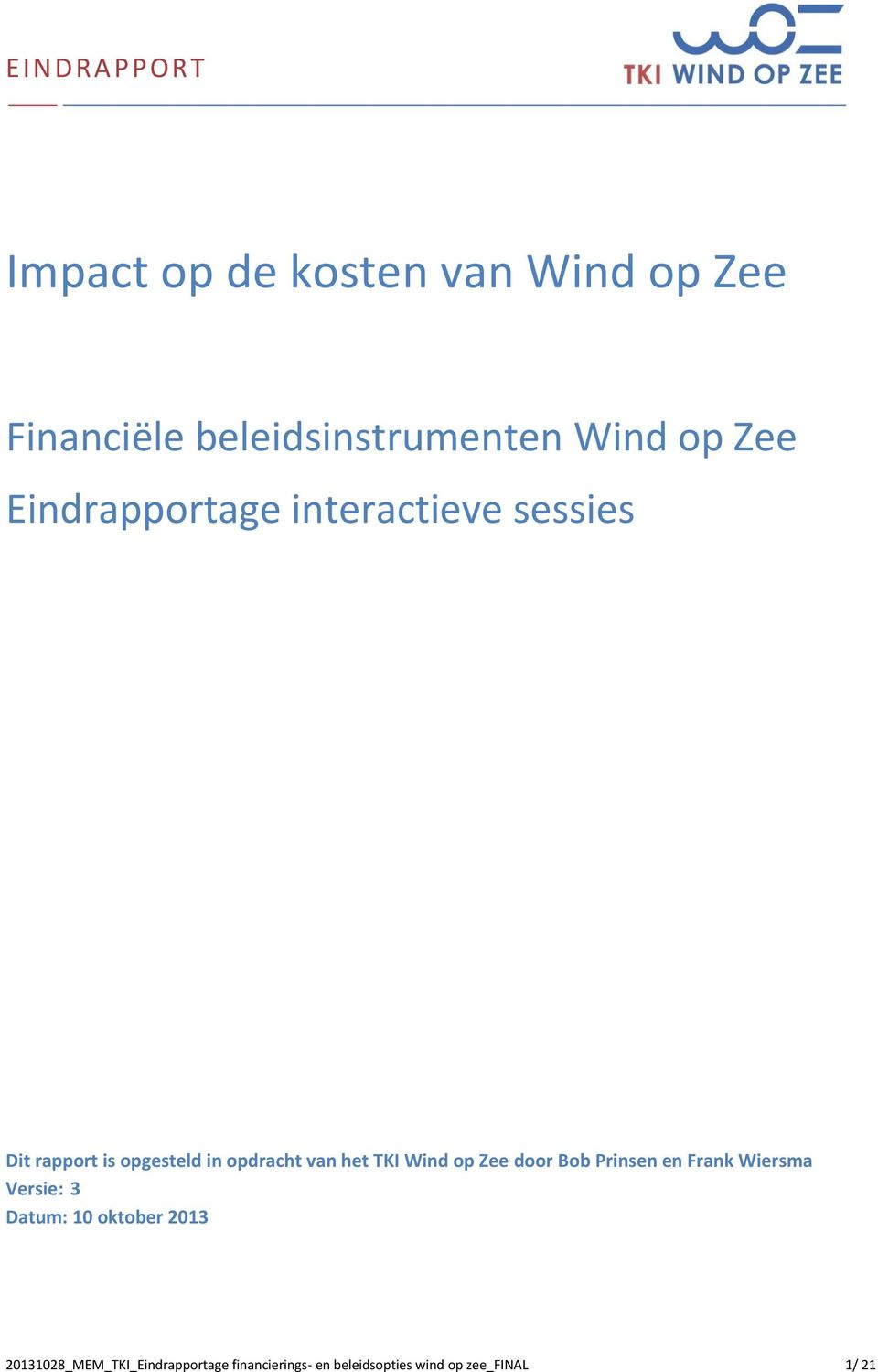 TKI Wind op Zee door Bob Prinsen en Frank Wiersma Versie: 3 Datum: 10 oktober 2013