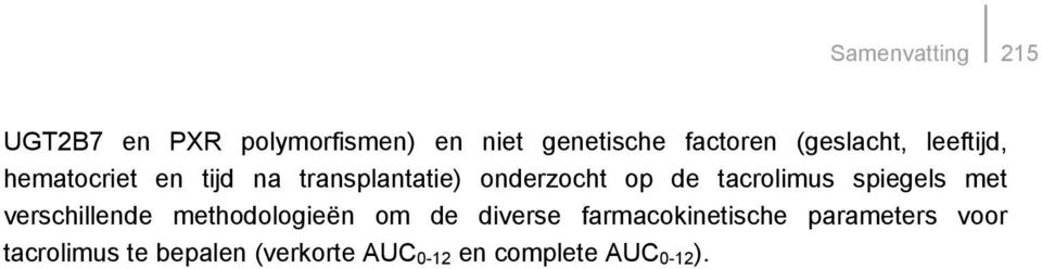 tacrolimus spiegels met verschillende methodologieën om de diverse