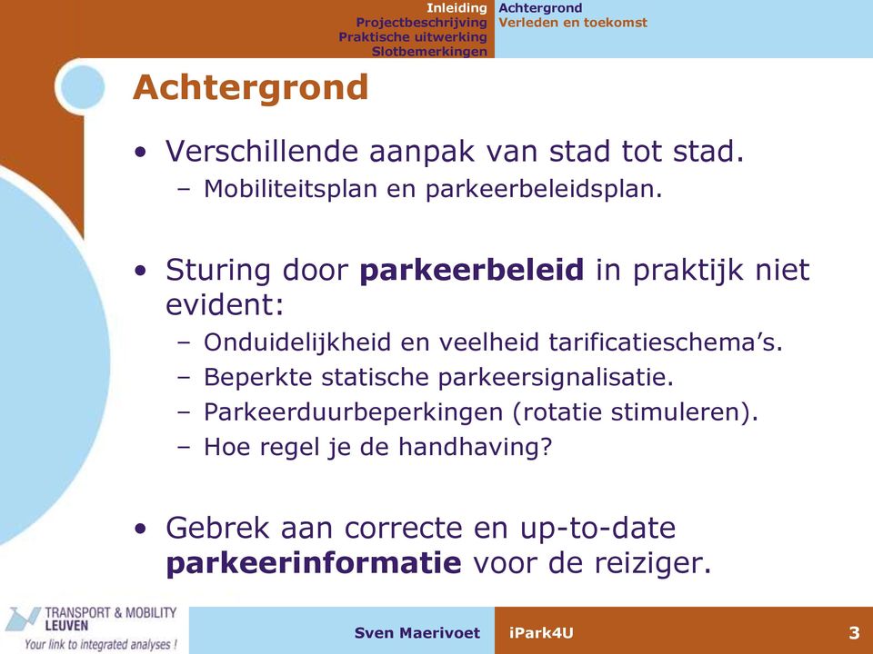 Sturing door parkeerbeleid in praktijk niet evident: Onduidelijkheid en veelheid tarificatieschema s.