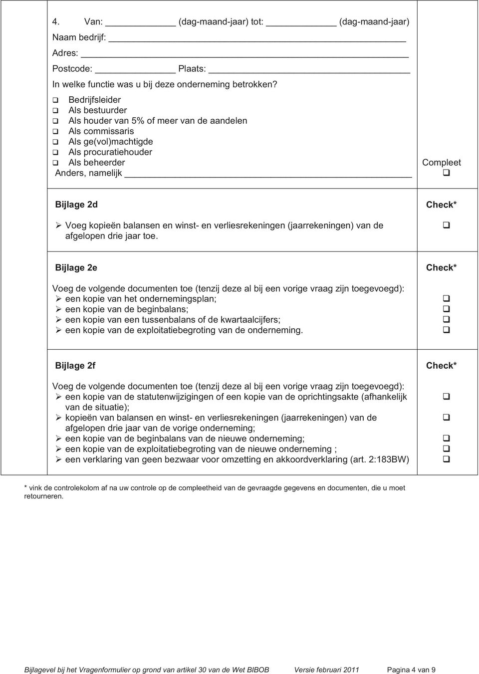 winst- en verliesrekeningen (jaarrekeningen) van de afgelopen drie jaar toe.