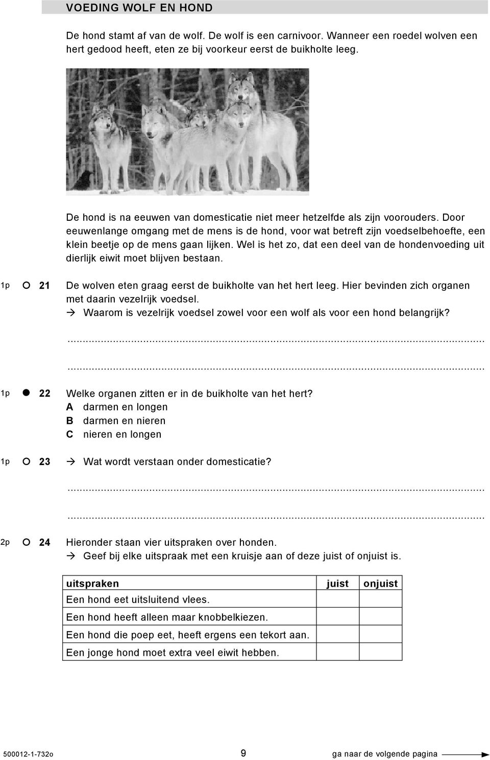 Door eeuwenlange omgang met de mens is de hond, voor wat betreft zijn voedselbehoefte, een klein beetje op de mens gaan lijken.