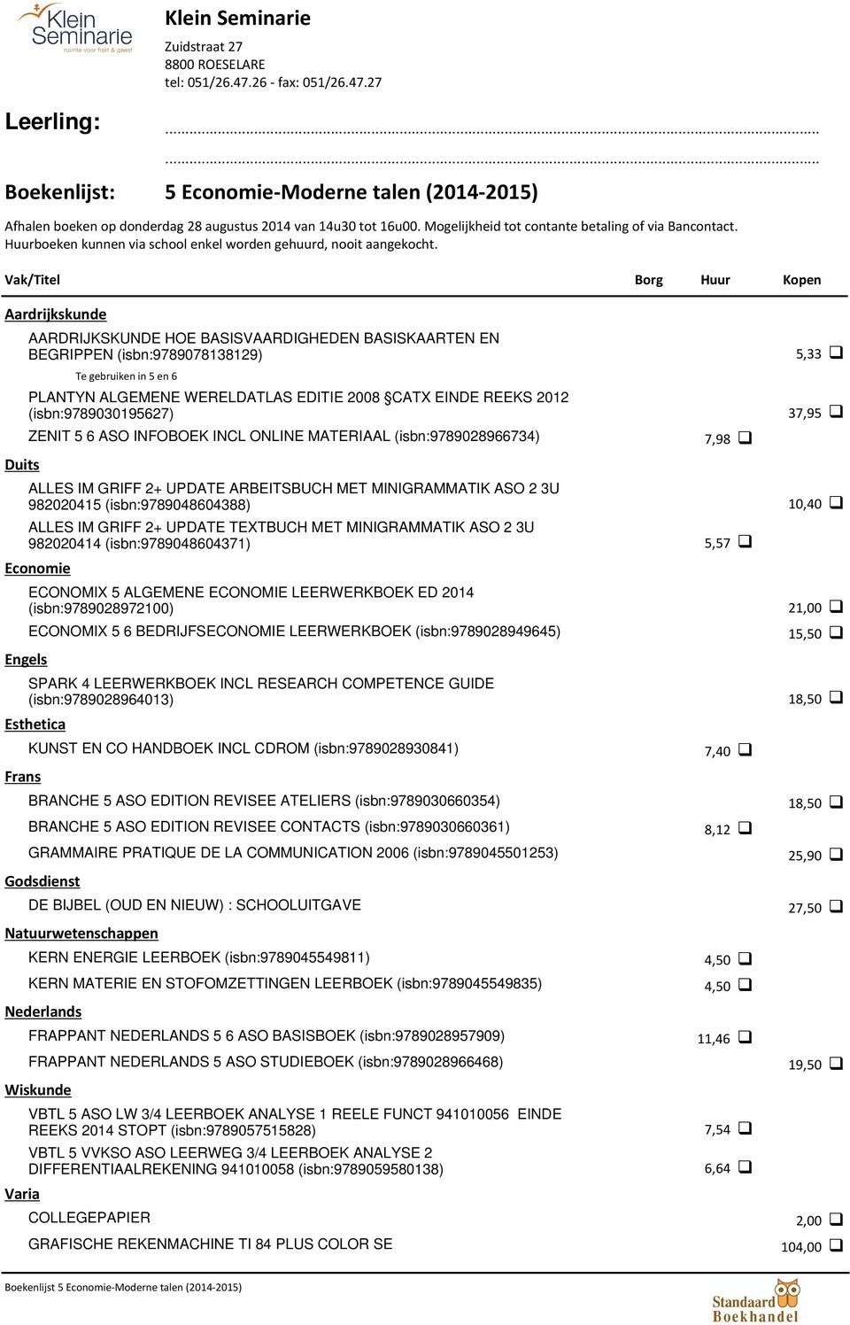 Vak/Titel Borg Huur Kopen Aardrijkskunde AARDRIJKSKUNDE HOE BASISVAARDIGHEDEN BASISKAARTEN EN BEGRIPPEN (isbn:9789078138129) 5,33 37,95 10,40 Te gebruiken in 5 en 6 PLANTYN ALGEMENE WERELDATLAS