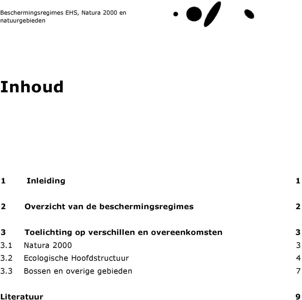 en overeenkomsten 3 3.1 Natura 2000 3 3.
