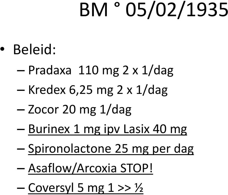 Burinex 1 mg ipv Lasix 40 mg Spironolactone 25