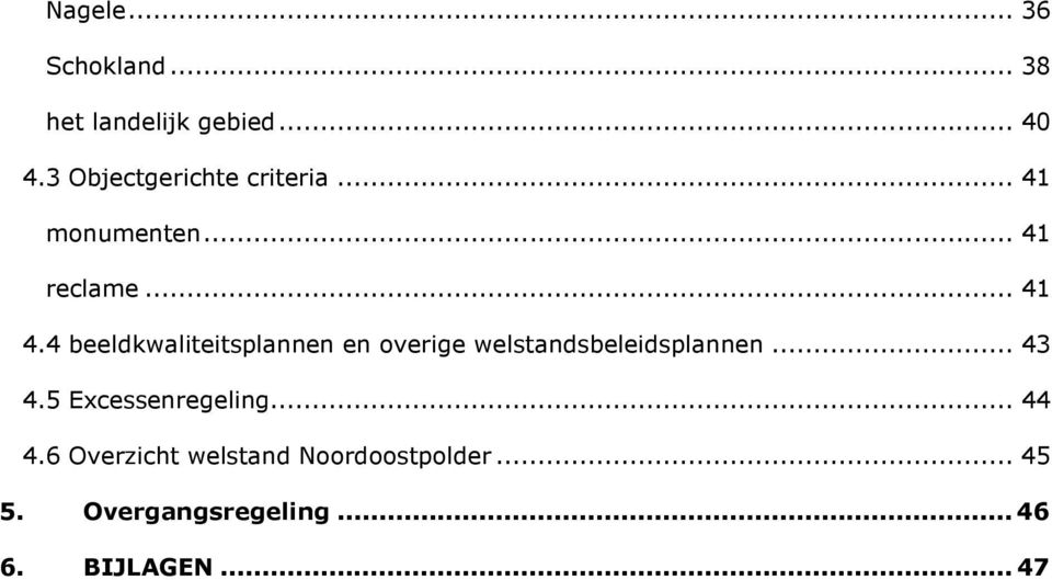 4 beeldkwaliteitsplannen en overige welstandsbeleidsplannen... 43 4.