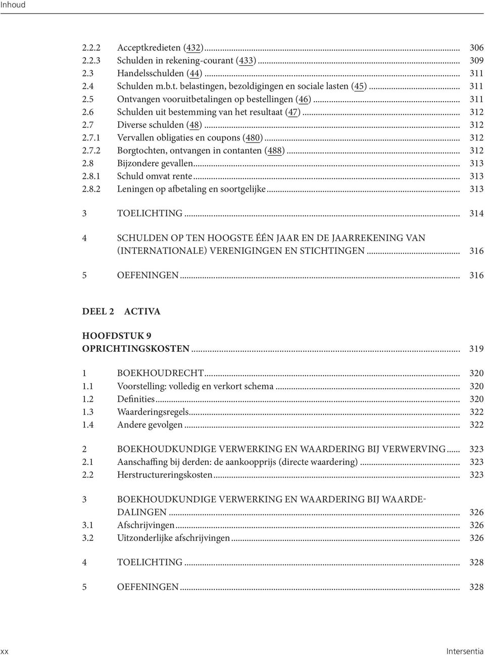 .. 312 2.8 Bijzondere gevallen... 313 2.8.1 Schuld omvat rente... 313 2.8.2 Leningen op afbetaling en soortgelijke... 313 3 TOELICHTING.