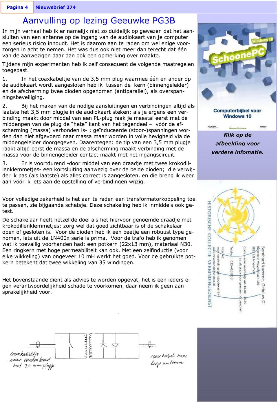 Tijdens mijn experimenten heb ik zelf consequent de volgende maatregelen toegepast. 1.