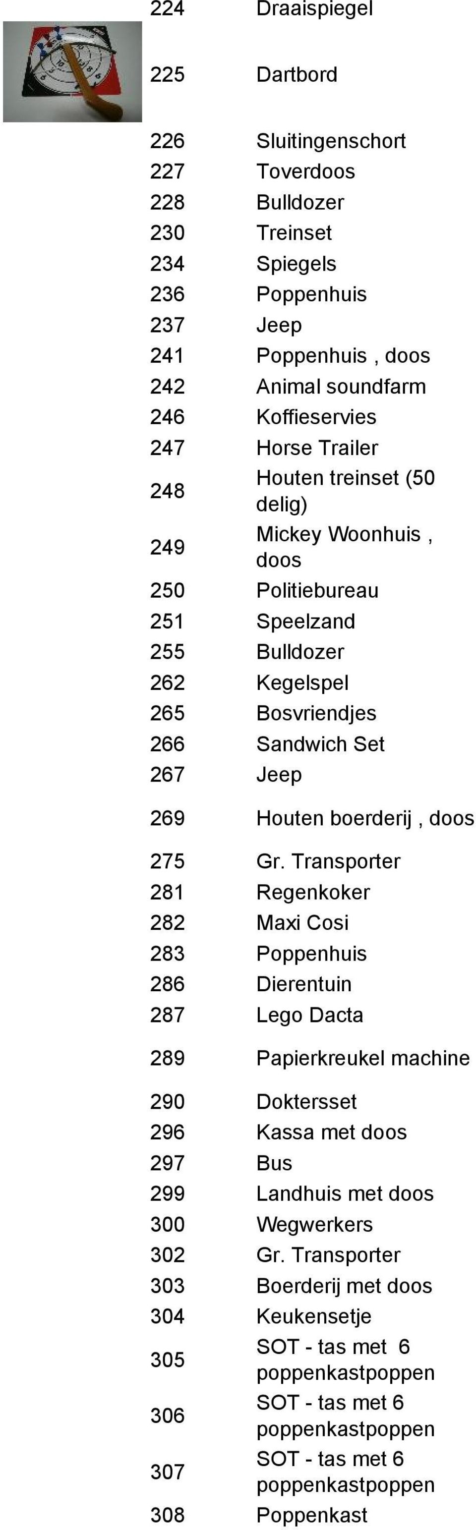 Bosvriendjes 266 Sandwich Set 267 Jeep 269 Houten boerderij, doos 275 Gr.