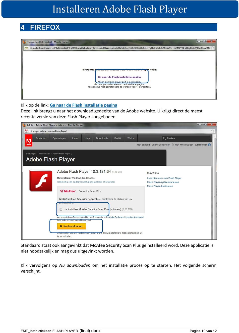 Standaard staat ook aangevinkt dat McAfee Security Scan Plus geïnstalleerd word.