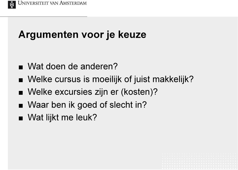 Welke cursus is moeilijk of juist makkelijk?