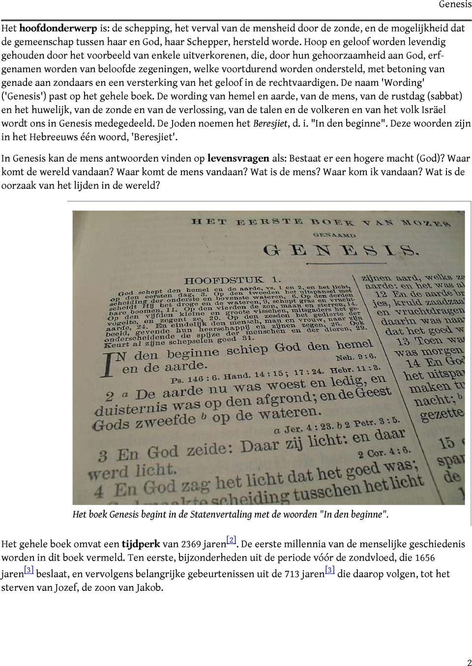 ondersteld, met betoning van genade aan zondaars en een versterking van het geloof in de rechtvaardigen. De naam 'Wording' ('Genesis') past op het gehele boek.