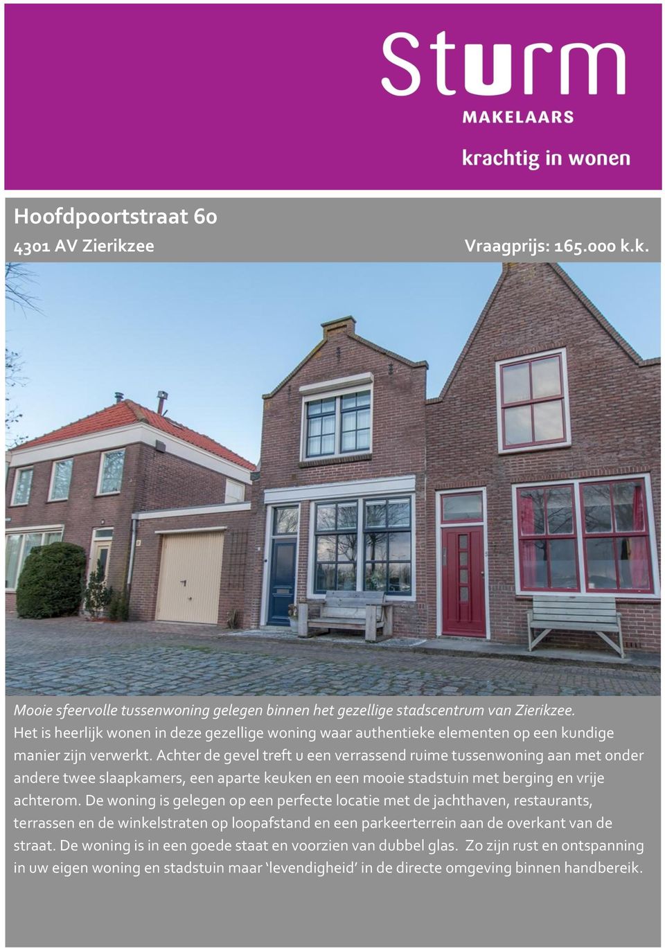 Achter de gevel treft u een verrassend ruime tussenwoning aan met onder andere twee slaapkamers, een aparte keuken en een mooie stadstuin met berging en vrije achterom.