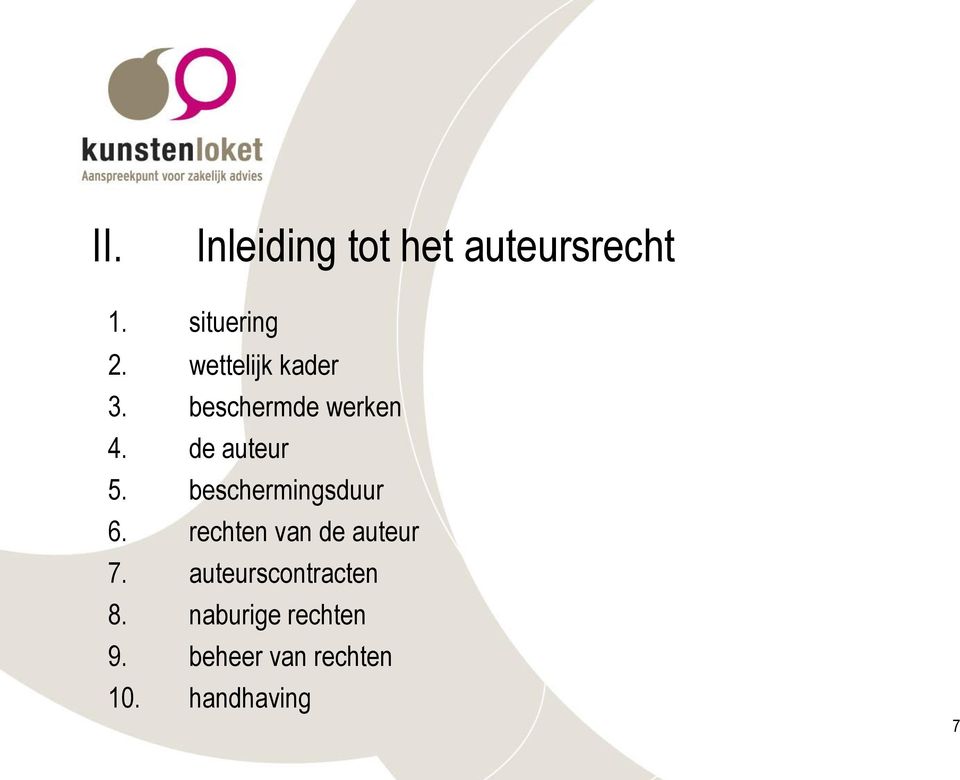 beschermingsduur 6. rechten van de auteur 7.